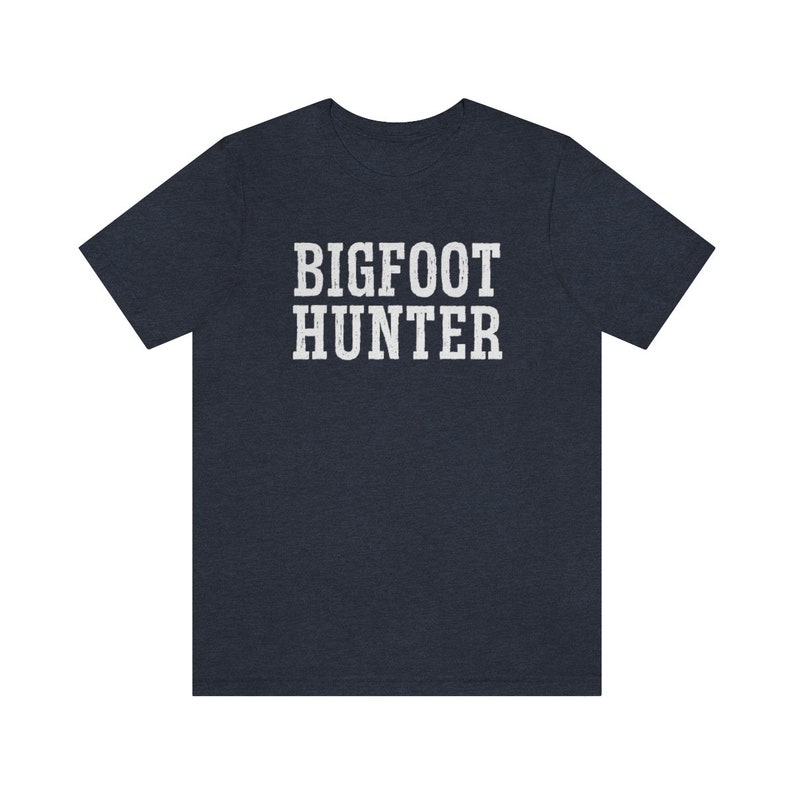 Bigfoot Hunter Shirt, Bigfoot Shirts, Sasquatch Shirt, Father's Day Gift 2023, Squatch Shirt, Funny Big Foot Shirts, Hiker Clothing, Unisex Heather Navy