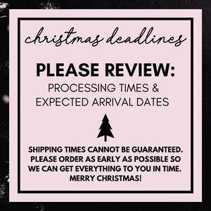 May include: Pink square sign with black text and a small black Christmas tree. The text reads "christmas deadlines PLEASE REVIEW: PROCESSING TIMES & EXPECTED ARRIVAL DATES SHIPPING TIMES CANNOT BE GUARANTEED. PLEASE ORDER AS EARLY AS POSSIBLE SO WE CAN GET EVERYTHING TO YOU IN TIME. MERRY CHRISTMAS!"