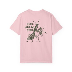 Girls Will Be Girls Shirt, Comfort Colors Liberal Shirt, Feminist Shirt, Smash The Patriarchy, Praying Mantis Shirt, Women's Rights T-Shirt Blossom