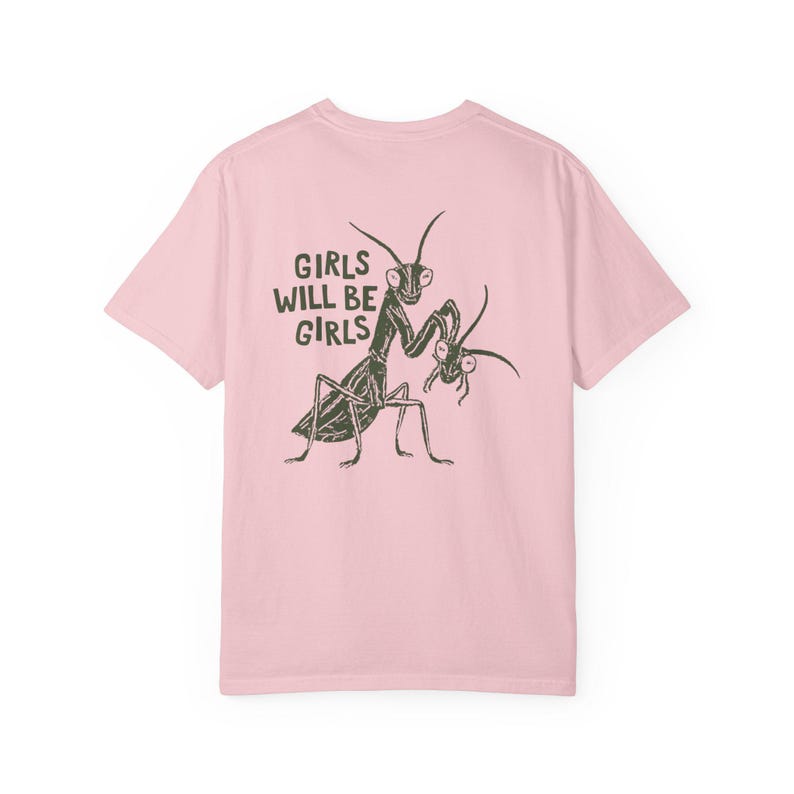 Girls Will Be Girls Shirt, Comfort Colors Liberal Shirt, Feminist Shirt, Smash The Patriarchy, Praying Mantis Shirt, Women's Rights T-Shirt Blossom
