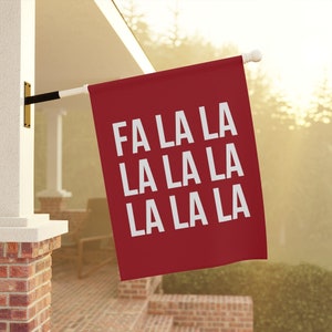 Fa La La La La, Christmas Garden Flag, Holiday House Banner, Christmas Caroling Yard Decor, Funny Christmas Flags, Winter Flag, Holiday Flag