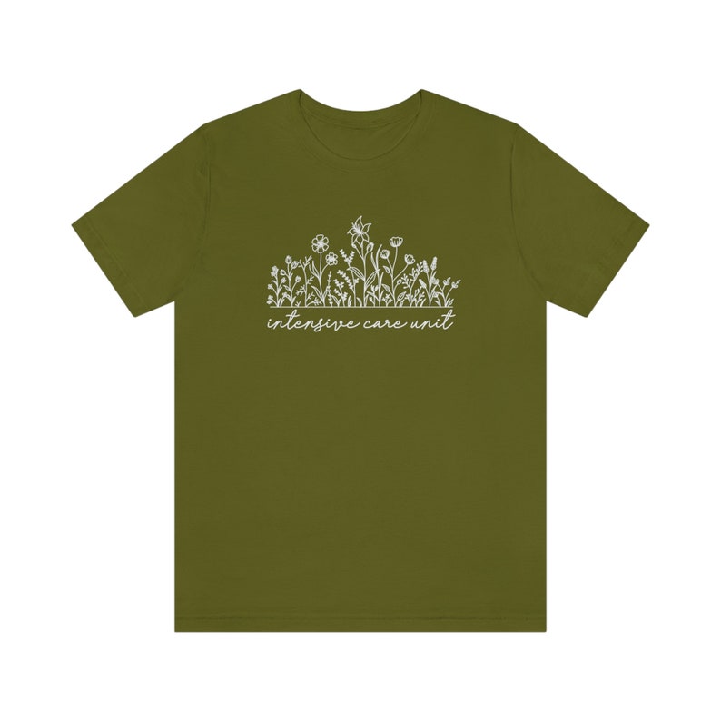 Floral Intensive Care Unit Shirt, ICU Nurse Shirt, ICU Shirt, Icu Nurse Gifts, Flower Icu Nurses T-Shirt, Critical Care Nurse Shirts Olive