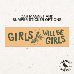 Girls Will Be Girls Bumper Sticker, Feminist Bumper Sticker, Democrat Car Magnet, Liberal Bumper Sticker, FDT Bumper Sticker, Resist Magnet