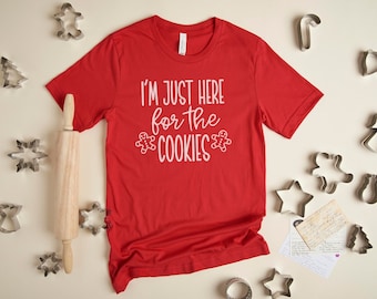 I'm Just Here For The Cookies Shirt, Christmas Cookies Shirt, Cute Holiday Shirt, Gingerbread Man Shirt, Cookie Baker Gift, Funny XMas Tee