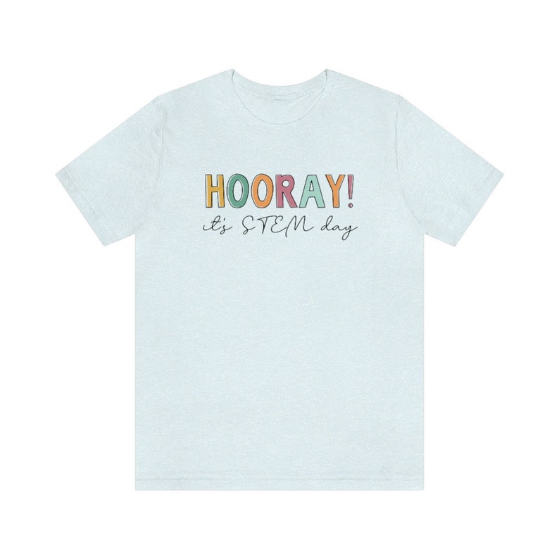 Hooray STEM Shirt, STEM Teacher Shirt, Science Technology Engineering And Mathematics Teacher Shirt, Specials Squad, Back To School 2023 Heather Ice Blue