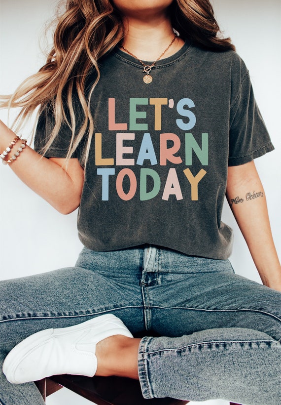 Comfort Colors® Shirt, Let's Learn Today Shirt, Comfort Colors Teacher Shirt, Back to School, Teach Shirt, Elementary School Teacher Tee
