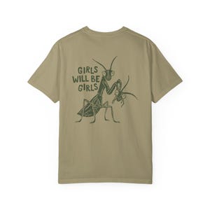 Girls Will Be Girls Shirt, Comfort Colors Liberal Shirt, Feminist Shirt, Smash The Patriarchy, Praying Mantis Shirt, Women's Rights T-Shirt Khaki