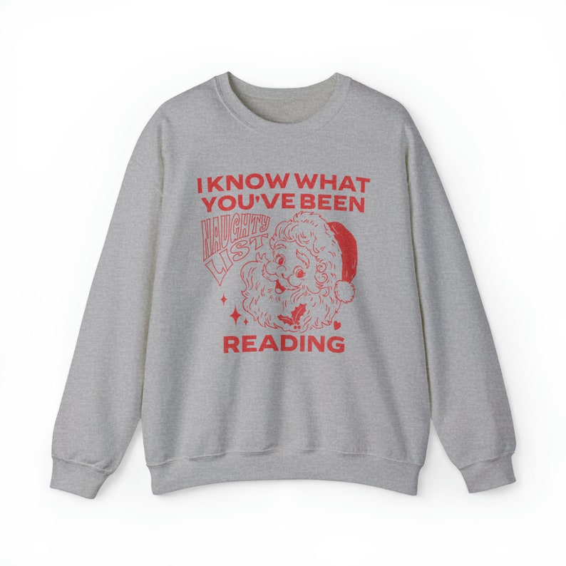 I Know What You've Been Reading Sweatshirt, Reading Christmas Sweatshirt, Smut Sweatshirt, Romance Reader Sweatshirt, Book Sweatshirts Sport Grey