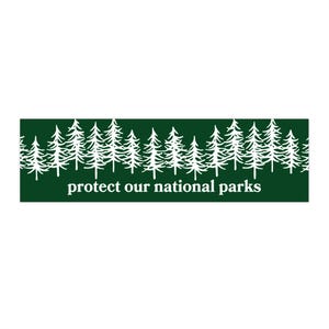 Protect Our National Parks Bumper Sticker, Save National Parks Bumper Sticker, Leftist Bumper Sticker,  Anti-Trump Bumper Sticker, FDT Decal