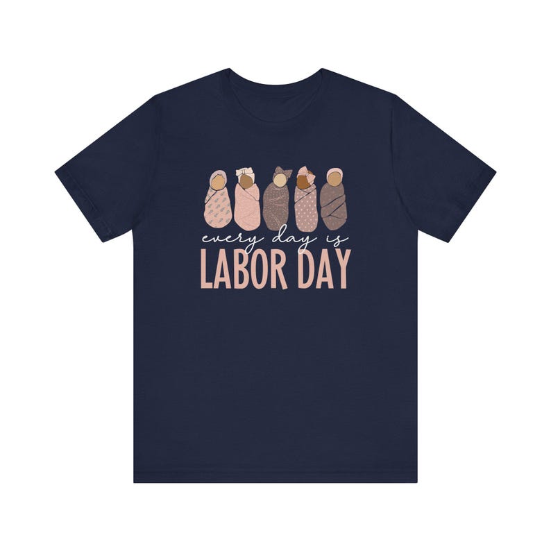 Every Day Is Labor Day Shirt, Labor and Delivery Nurse Shirts, NICU RN Shirt, Mother Baby Nurse Shirt, SCN T-Shirt, Ob Nurse Labor Day Shirt image 7
