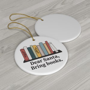 Dear Santa Bring Books, Bookish Ornament, Book Lover Gift, Reading Christmas Ornament, Funny Book Ornament, Librarian Ornament, Reader Gifts image 5