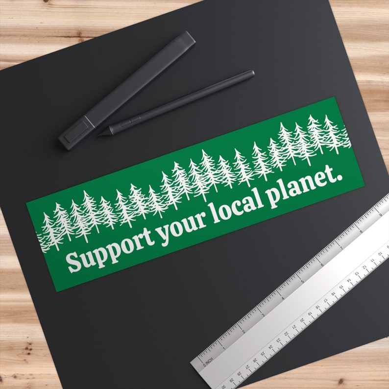 Support Your Local Planet, Tree Hugger Car Sticker, Bumper Sticker, Conservation Bumper Sticker, Environmental Bumper Sticker, Earth Day image 2