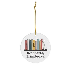 Dear Santa Bring Books, Bookish Ornament, Book Lover Gift, Reading Christmas Ornament, Funny Book Ornament, Librarian Ornament, Reader Gifts image 4