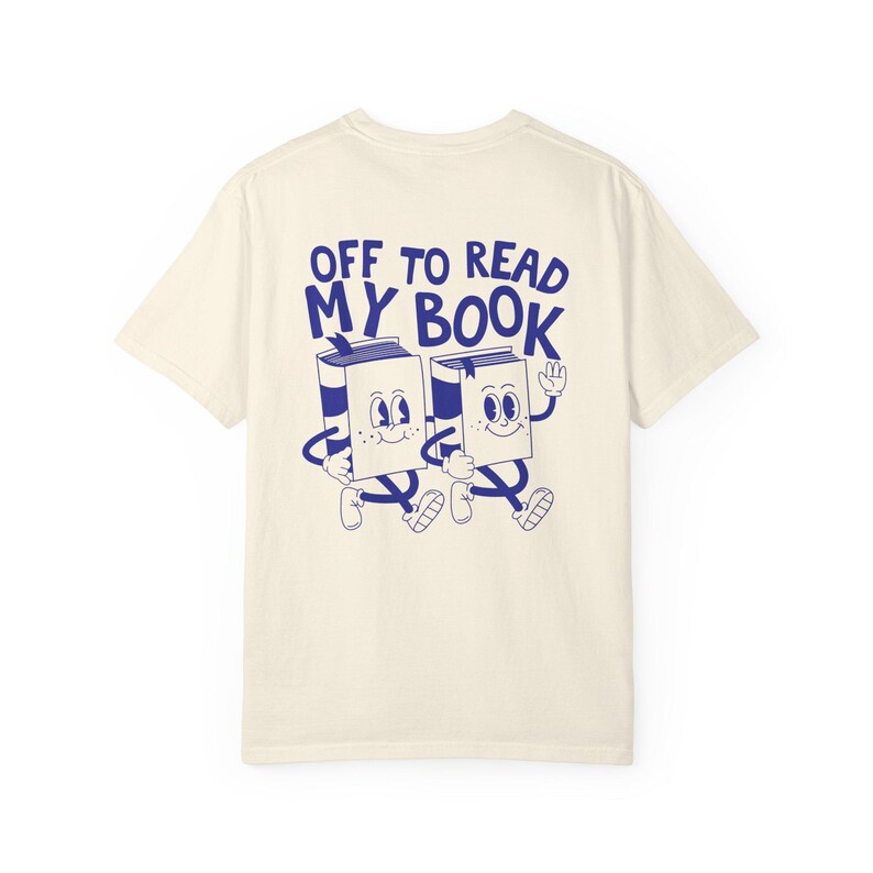 Off To Read My Book Shirt, Comfort Colors Reading Shirt, Book Club Gift, Funny Book Shirt, Bookish Tees, Retro Reader Shirts, Read T-Shirt Ivory