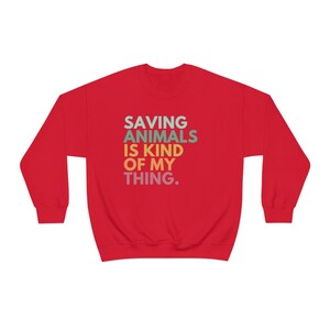 Saving Animals Is Kind Of My Thing, Veterinarian Sweatshirt, Vet Tech Sweatshirt, Animal Rescue Sweatshirt, Foster Cat Mom, Dog Lover Gifts Red