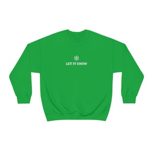 Sudadera Let It Snow, Sudadera navideña minimalista, Sudadera de nieve, Sudadera de invierno, Sudadera de temporada navideña, Equipo de clima frío Irish Green
