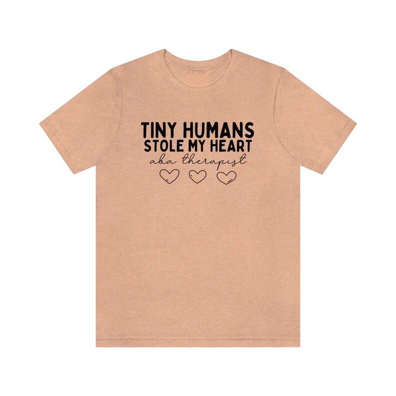 Tiny Humans Stole My Heart, ABA Therapist Shirt, ABA Therapy Shirt, ABA Therapist Gift, Applied Behavior Analysis Shirt, Behavior Squad Tees image 6