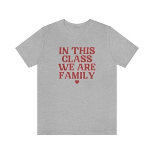 In This Class We Are Family Shirt, Elementary Teacher Shirt, Back To School 2023 Shirt, Kindergarten Teacher Shirt, Teaching Team Shirts Athletic Heather