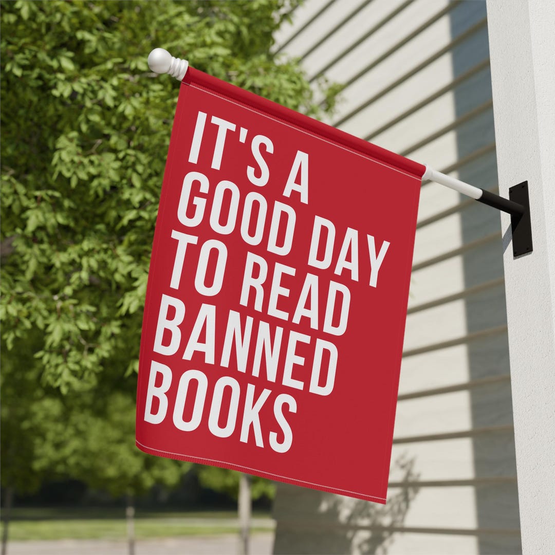 It's A Good Day to Read Banned Books, Reading Garden Flag, Bookish Home ...