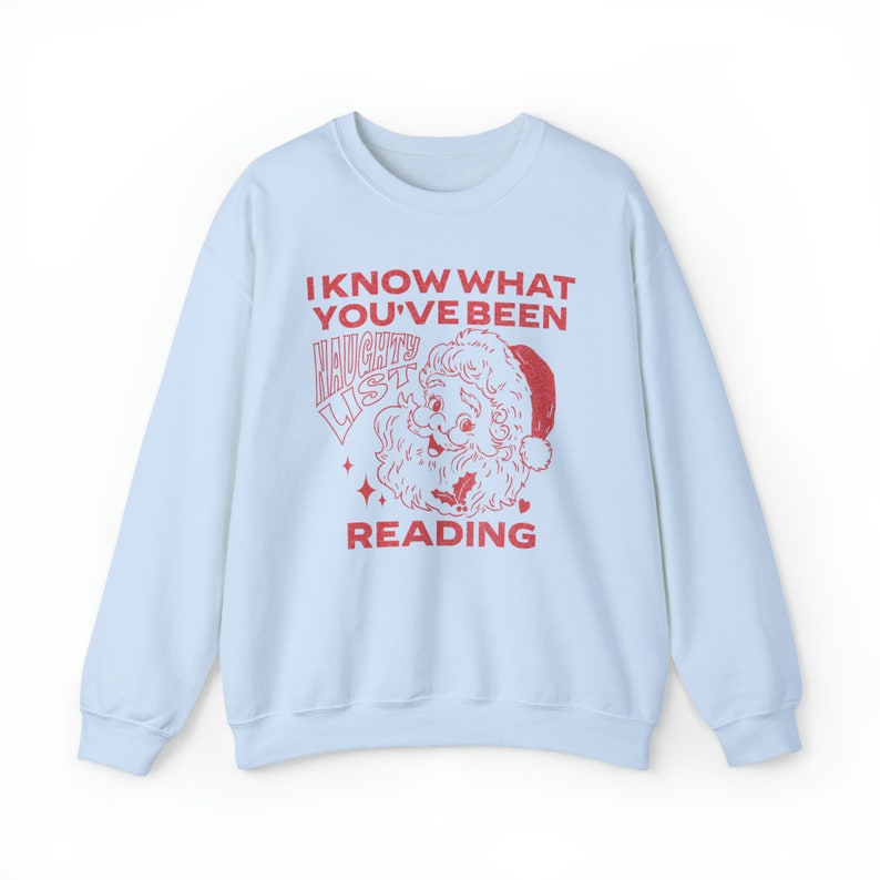 I Know What You've Been Reading Sweatshirt, Reading Christmas Sweatshirt, Smut Sweatshirt, Romance Reader Sweatshirt, Book Sweatshirts Light Blue