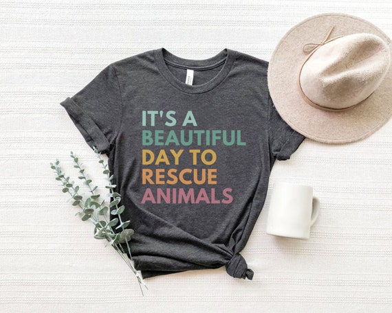 It's A Beautiful Day To Rescue Animals, Animal Rescue Shirt, Pet Adoption Tshirt, Rescue Adopt Foster Shirt, Dog Mom Shirt, Fur Mama Tee