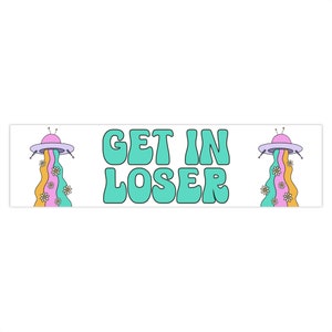 Get In Loser Bumper Sticker, Alien Bumper Sticker, UFO Bumper Sticker, Funny Bumper Stickers, Funky Car Acceccories, Retro Car Decals