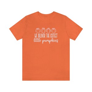 We Deliver The Cutest Little Pumpkins Shirt, Labor And Delivery Halloween Shirt, Midwife Fall Shirts, OB Nurse Fall Shirt, OBGYN T-Shirts Orange