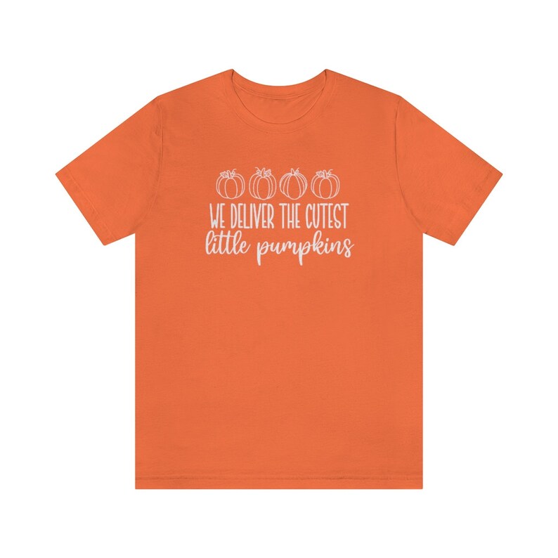 We Deliver The Cutest Little Pumpkins Shirt, Labor And Delivery Halloween Shirt, Midwife Fall Shirts, OB Nurse Fall Shirt, OBGYN T-Shirts Orange