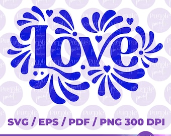 SVG Mexican talavera love, Talavera SVG, Instant Download, Love Design, Mexican talavera, Mexican culture, mexican art, talavera svg png
