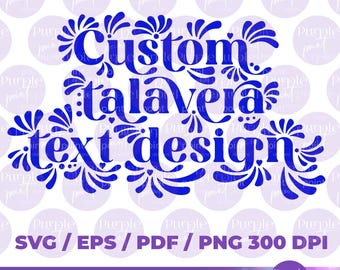 Custom Talavera design, Talavera SVG, Instant Download, Custom Talavera Design, Mexican talavera, Custom Talavera text design, Customname