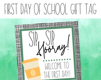 Sip Sip Hooray Welcome To The First Day Printable Gift Tag | Coffee Tag | Back To School Gift | Student Gift | PTA Gift Tag | Teacher Gift