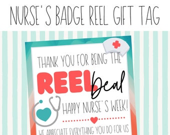 May include: Printable gift tag with a red and white nurse's cap, a stethoscope with a teal heart, and the text "Thank you for being the Reel Deal Happy Nurse's Week! We appreciate everything you do for us".