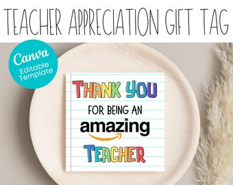 May include: A printable gift tag with a rainbow colored design that says "Thank You for being an amazing Teacher". The tag is on a wooden surface with a dried flower stem in the background. The tag is editable with a free Canva.com account.