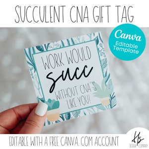 DRUCKBARE Arbeit wäre ohne Sie CNA Geschenkanhänger | Sukkulenten Theme Tag | CNA Woche | Marketing Geschenkanhänger | Mitarbeiter Wertschätzung | Schwesternhilfe
