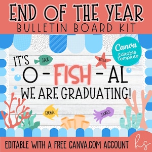 EDITABLE End Of Year Ocean Themed Bulletin Board Kit | Summer | O-Fish-Ally Graduating | Elementary School | Teacher | Swimming Into Summer