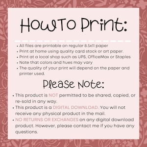 May include: Pink and white floral background with text that reads "How To Print:" and "Please Note:"  The text provides instructions on how to print the digital download and notes that the product is not permitted to be shared, copied, or re-sold.