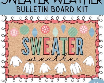 May include: A bulletin board kit with the words "Sweater Weather" in colorful letters. The kit includes over 50 pieces, including sweaters, ornaments, and snowflakes. The background is a corkboard with a red border.