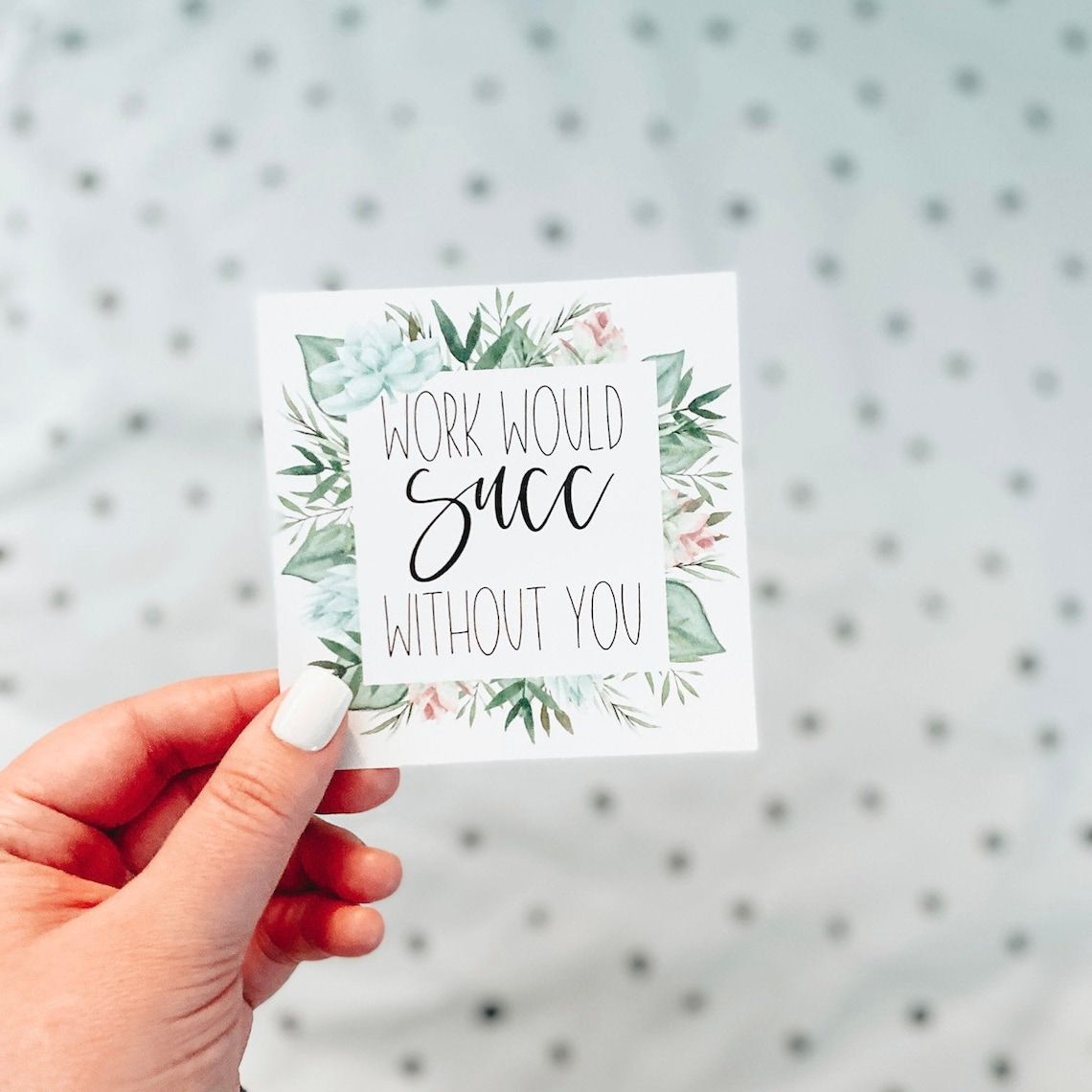 Work Would Succ Without You Appreciation Gift Tags Succulent Etsy