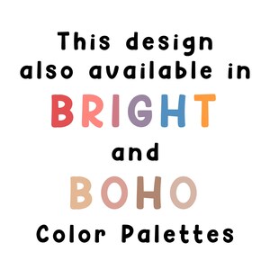 Puede incluir: Fondo blanco con texto negro y palabras coloridas: "This design also available in BRIGHT and BOHO Color Palettes."