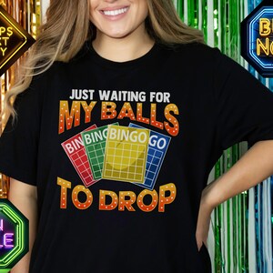 Camisa de bingo, esperando que mis bolas caigan, se envía al día siguiente, camiseta de juegos divertidos, regalo de mordaza, regalo divertido para hombres y mujeres, regalos de tarjetas de bingo