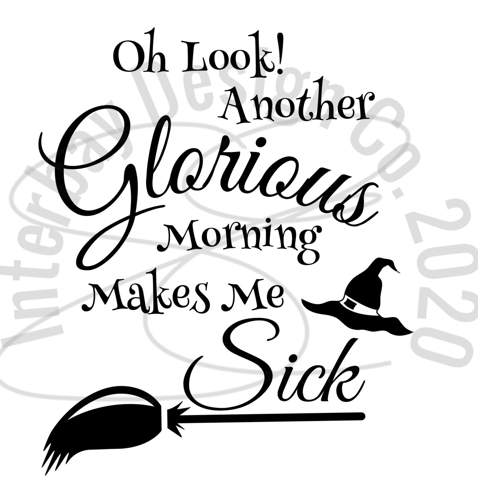Oh Look Another Glorious Morning Makes Me Sick SVG/PNG/JPG | Etsy