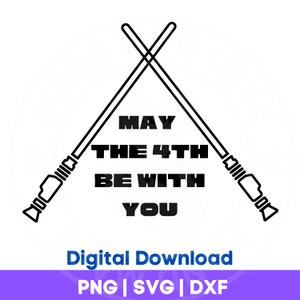 Star Wars May the Fourth be with You SVG PNG DXF instant download for cricut