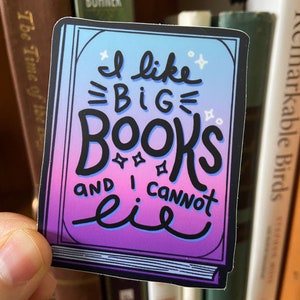 I like big books and I cannot lie || Vinyl Sticker || Books | Libraries | Book-Lover Sticker