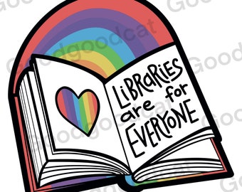 Libraries are for Everyone \ Digital Print \ Personal or Non-profit/Library Use Only, No Commercial Use