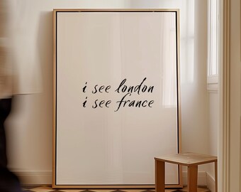 I See London France Print, Funny Minimalist Typography (Digital Download)