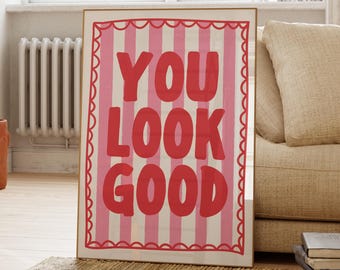 You Look Good Print Bold Red Pink Striped Dopamine Decor Funny Bathroom Art Dorm Room Apartment Decor Retro Wall Art Motivational Poster Art