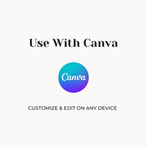 May include: Text that reads "Use With Canva" in black text. Below the text is a blue, purple, and teal gradient circle with the word "Canva" in white text. Below the circle is the text "CUSTOMIZE & EDIT ON ANY DEVICE" in black text.