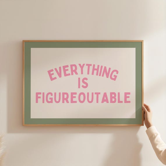 Everything Is Figureoutable Print In Pink, Dopamine Decor, Sage Green Wall Art, Aesthetic Room Decor, Printable Wall Art, Above Bed Art
