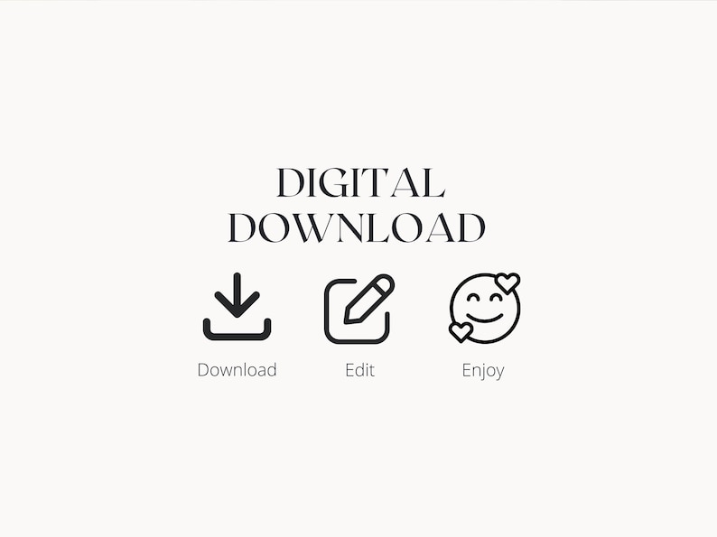 May include: Digital download icon set with a download arrow, a pencil in a square, and a smiley face with hearts. The text "DIGITAL DOWNLOAD" is above the icons. The text below the icons reads "Download", "Edit", and "Enjoy".