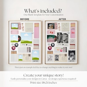 May include: A framed collage template with "BEFORE" and "AFTER" examples. The "BEFORE" side shows blank spaces for customization, while the "AFTER" side displays filled spaces with photos and graphics. Text includes "What's included?" and "Create your unique story!" Print size is 18x24 inches.